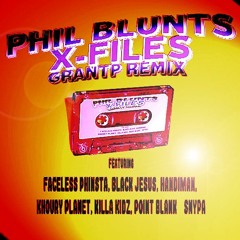 PHIL BLUNTS - X FILES [GRANTP REMIX]