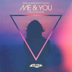 Simon Adams & Stefano Mango - "Me & You " (Miguel Migs Remix)