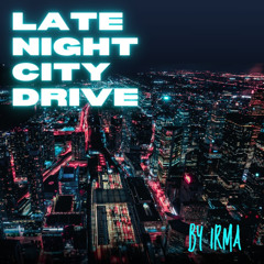IRMA - Late Night City Drive (Soulful Vocal Afro House Mix)