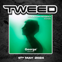 TWEED - GEORGE FM RESIDENCY - 09/05/24