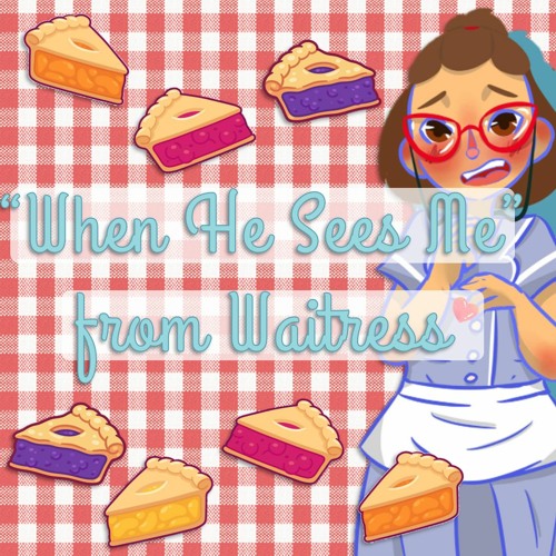 Stream When He Sees Me Waitress [Cover] by Hannah Emilia Listen