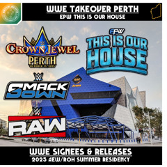 WWE Takeover Perth, Signees & Releases, Plus more | (0282) Wrap 143