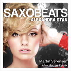Alexandra Stan - Mr Saxobeat (Martin Sørensen Remix)