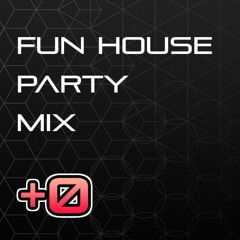 Fun house party mix