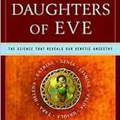 Access EPUB 📂 The Seven Daughters of Eve: The Science That Reveals Our Genetic Ances