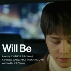 Will Be- 태일 (TAEIL)