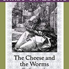 [Free] EBOOK 💗 The Cheese and the Worms: The Cosmos of a Sixteenth-Century Miller by