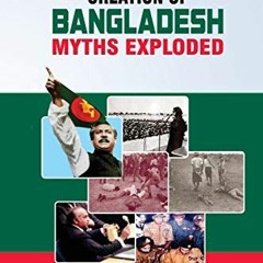 [VIEW] [EPUB KINDLE PDF EBOOK] Creation of Bangladesh: Myths Exploded by  Dr. Junaid