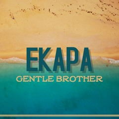 Ekapa x Gentle Brother(feat. Sbuda)