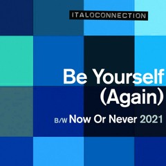 Italoconnection - Be Yourself (Again)