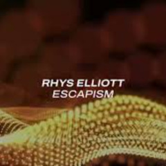 Rhys Elliott - Escapism