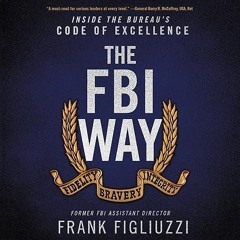 Free read✔ The FBI Way: Inside the Bureau's Code of Excellence