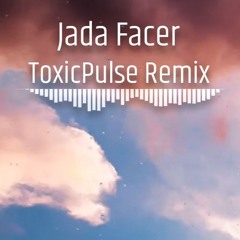 Tennessee Rain - Jada Facer (ToxicPulse Remix)