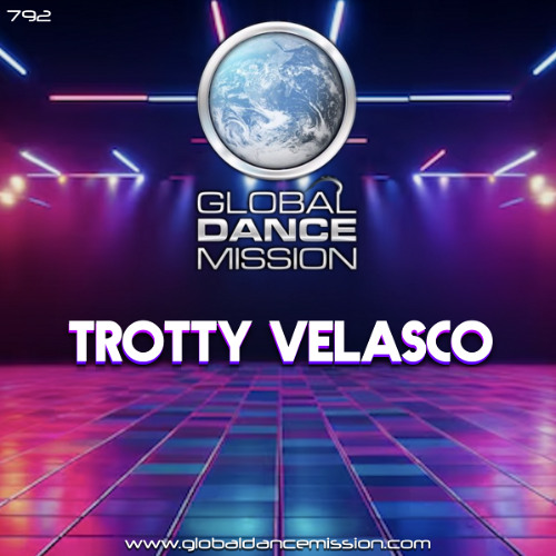 Global Dance Mission 792 (Trotty Velasco)