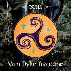 XIII ~ Van Dyke Browne