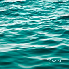 swim! (Prod. Undrcityyy C Bebe)