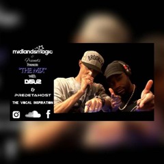 MIDLANDSMAGIC & FRIENDS PRESENTS THE MIX (VOCAL INSPIRATION) WITH DJ SU2 & PREDETA HOST