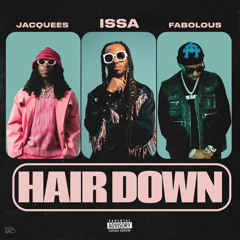 FYB • Jacquees • Fabolous • Issa – Hair Down