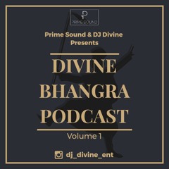 THE DIVINE BHANGRA PODCAST VOL 1