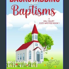 ((Ebook)) 🌟 Backstabbing and Baptisms: A Mill Valley Cozy Mystery <(DOWNLOAD E.B.O.O.K.^)