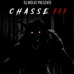 LA CHASSE III - DJ WOLVE (Le loup est en colère)