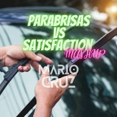 SATISFACTION VS PARBRISAS (120 - 128 BPM) MARIO CRUZ