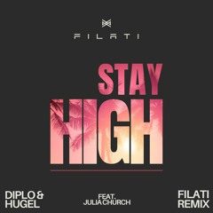 Diplo & HUGEL - Stay High (feat. Julia Church) (Filati Remix)