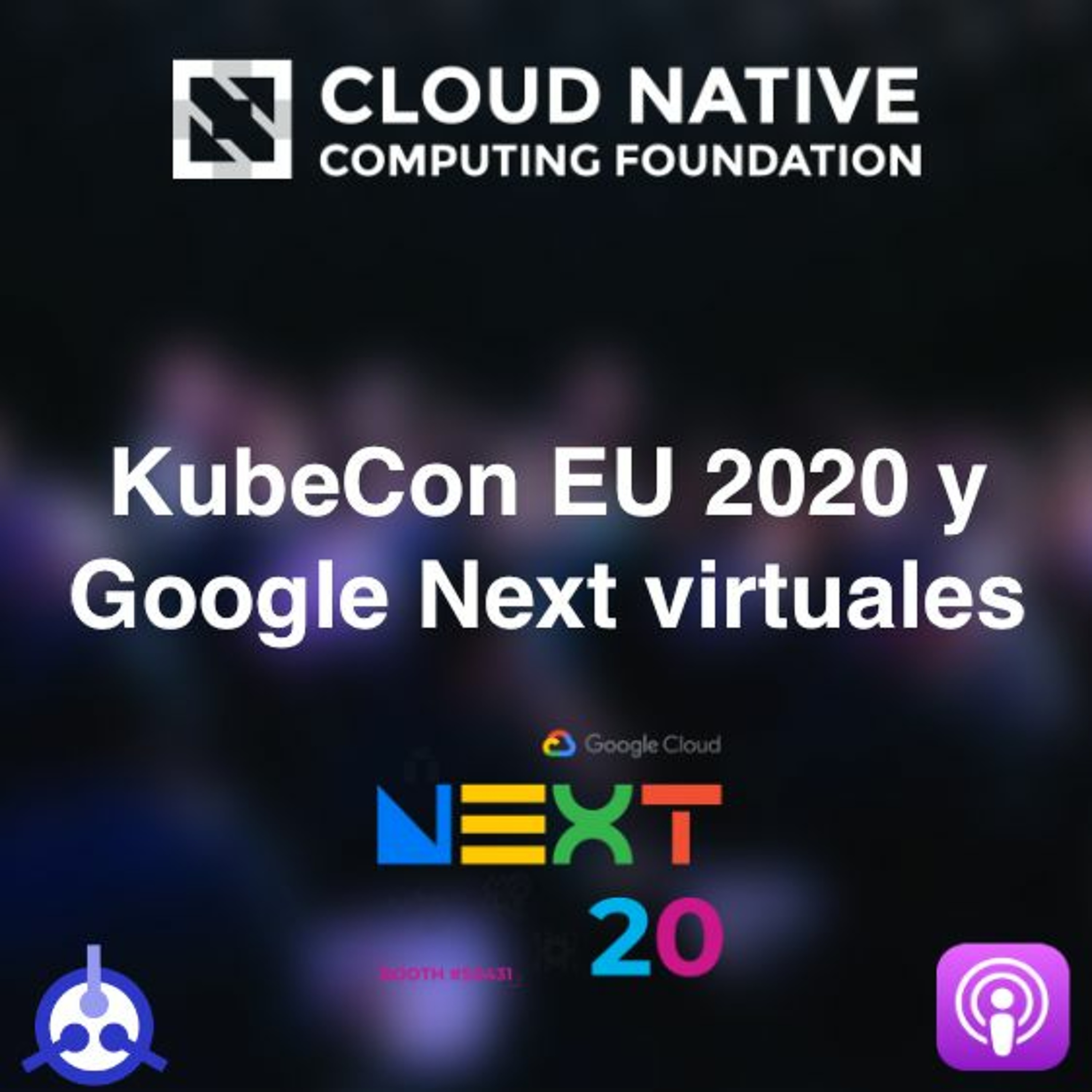 S01-E28: KubeCon EU 2020 y Google Next virtuales
