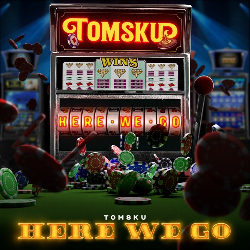 TOMSKU - HERE WE GO