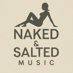 Naked & Salted: Deep Soulful House | Late Night Set
