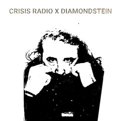 CRISIS RADIO X DIAMONDSTEIN