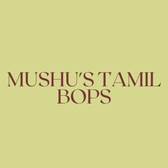 mushu's tamil BOPS