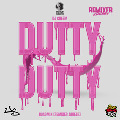 Dutty Dutty (Roadmix) - Dj Cheem x Remixer Zaheer [WRO REMIX x SMF]
