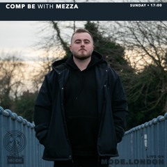 25.02.24 - Comp Be With Mezza - Mode London Residency