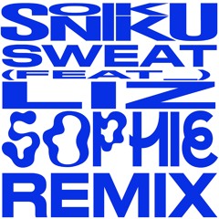 Sweat (SOPHIE Remix)