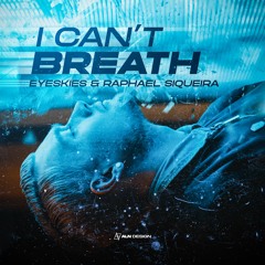 Roland Clark - I Can't Breath (Eyeskies & Raphael Siqueira Remix)