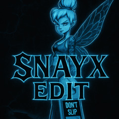 DONT SLIP (VEEDEE REMIX) X SKELEBUS(CHARPYY) SNAYX EDIT (FREE DL)