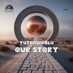 Yuzbasioglu -Our Story (Original Mix) [Solamar Records]