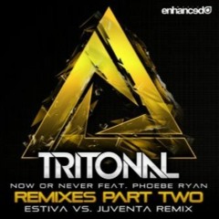 Tritonal - Now Or Never (Estiva Vs. Juventa Remix) [Extended Nightcore Mix]