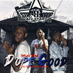 Dope Good (feat. King Stevie D. & NBA YoungBoy) by Teflon Mark