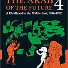 Access EPUB 📄 The Arab of the Future 4: A Graphic Memoir of a Childhood in the Middl