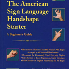 [Download] EBOOK 🖊️ The American Sign Language Handshape Starter: A Beginner's Guide