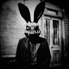 Mandible & QuietPlace