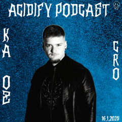 Acidify Podcast #64 - KA OZ (CRO)