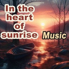 In The Heart Of Sunrise