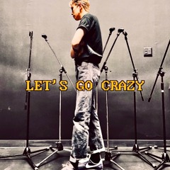 Let's go crazy (Prod by D.I)