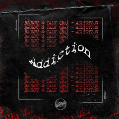 BRUNNI, TALK (BR) - Addiction [FREE DOWNLOAD]