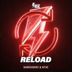 Darksiderz & NTXC - Reload (Electric Fox)