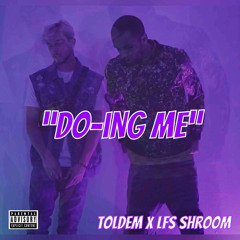 Doing Me (feat. SHROOM)