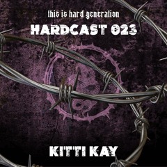HARDCAST023 - KITTI KAY